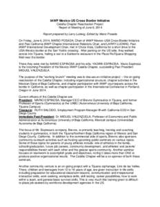 IAWP Mexico-US Cross Border Initiative Calafia Chapter Reactivation Project Report of Meeting of June 6, 2014 Report prepared by Larry Ludwig, Edited by Mario Posada On Friday, June 6, 2014, MARIO POSADA, Chair of IAWP M