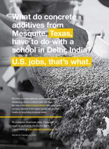 What do concrete additives from Mesquite, Texas, have to do with a school in Delhi, India? U.S. jobs, that’s what.