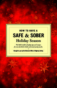 How to have a  safe & sober Holiday Season  The little booklet of safety tips and recipes
