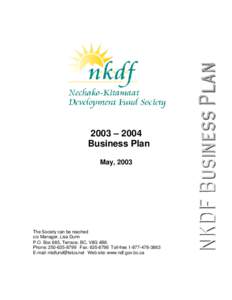 2003 – 2004 Business Plan May, 2003 The Society can be reached c/o Manager, Lisa Dunn