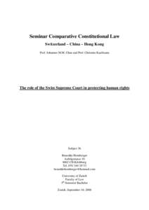 Seminar Comparative Constitutional Law Switzerland – China – Hong Kong Prof. Johannes M.M. Chan and Prof. Christine Kaufmann The role of the Swiss Supreme Court in protecting human rights