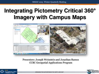 MSGIC 2015 Winter Quarterly Meeting  Integrating Pictometry Critical 360° Imagery with Campus Maps  Presenters: Joseph Weinstein and Jonathan Ramos
