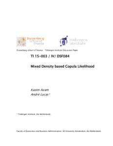 Duisenberg school of finance - Tinbergen Institute Discussion Paper  TIIV/ DSF084 Mixed Density based Copula Likelihood  Kazim Azam