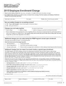 Clear Form[removed]Employee Enrollment/Change •	 Type or print clearly in black ink. Inaccurate, incomplete, or illegible information may delay coverage. •	 List eligible family members you wish to cover or remove from