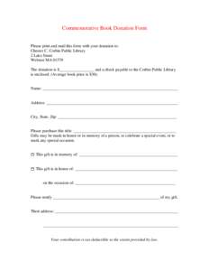 Commemorative Book Donation Form Please print and mail this form with your donation to: Chester C. Corbin Public Library 2 Lake Street Webster MA[removed]The donation is $_________________ and a check payable to the Corbin