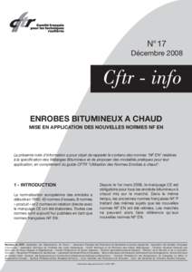 N° 17 Décembre 2008 Cftr - info ENROBES BITUMINEUX A CHAUD MISE EN APPLICATION DES NOUVELLES NORMES NF EN