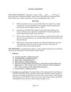 LICENSE AGREEMENT  THIS LICENSE AGREEMENT (“Agreement”) is made as of this ____day of _____, 2015, by and between the North Coast Railroad Authority, a public agency formed pursuant to Government Code Sectione