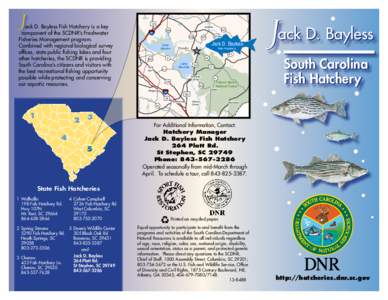 Congaree National Park J  ack D. Bayless Fish Hatchery is a key