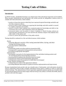 Testing Code of Ethics Introduction In North Carolina, standardized testing is an integral part of the educational experience of all students. When properly administered and interpreted, test results provide an independe