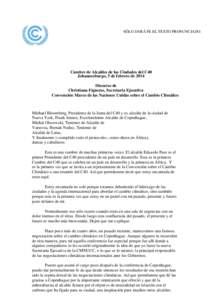 SÓLO DARÁ FE EL TEXTO PRONUNCIADO.  Cumbre de Alcaldes de las Ciudades del C40 Johannesburgo, 5 de febrero de 2014 Discurso de Christiana Figueres, Secretaría Ejecutiva