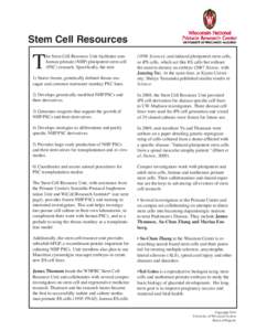 Stem Cell Resources  T he Stem Cell Resource Unit facilitates nonhuman primate (NHP) pluripotent stem cell (PSC) research. Specifically, the unit: