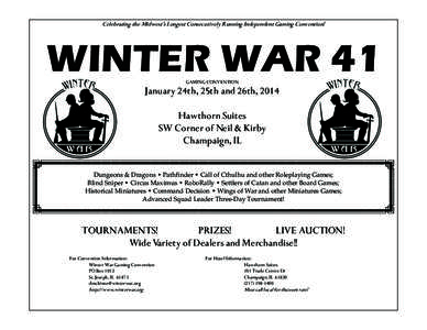 Celebrating the Midwest’s Longest Consecutively Running Independent Gaming Convention!  WINTER WAR 41 GAMING CONVENTION  January 24th, 25th and 26th, 2014