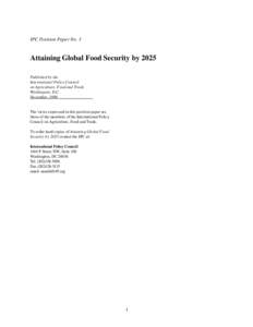 IPC Position Paper No. 3  Attaining Global Food Security by 2025 Published by the International Policy Council on Agriculture, Food and Trade