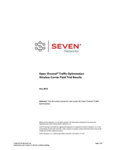 Open Channel® Traffic Optimization Wireless Carrier Field Trial Results May[removed]Abstract: This document presents trial results for Open Channel Traffic