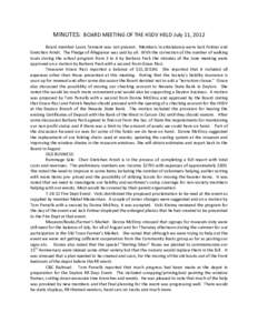 MINUTES: BOARD MEETING OF THE HSDV HELD July 11, 2012 Board member Laura Tennant was not present. Members in attendance were Jack Folmar and Gretchen Arndt. The Pledge of Allegiance was said by all. With the correction o