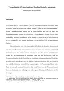 Venture Capital: U.S.-amerikanisches Modell und deutsches Aktienrecht Theodor Baums / Matthias Möller* I. Einleitung  Der deutsche Markt für Venture Capital (VC) ist trotz erfreulicher Fortschritte insbesondere in den