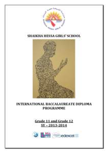 SHAIKHA HESSA GIRLS’ SCHOOL  INTERNATIONAL BACCALAUREATE DIPLOMA PROGRAMME Grade 11 and Grade 12 SY – [removed]