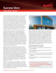 Success Story LARGE MEDICAL CENTER Located in the Southwest, this large medical center sent out an RFP for a new Unified Communications solution that would help them migrate from their legacy Siemens platform to a new sy