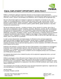 EQUAL EMPLOYMENT OPPORTUNITY (EEO) POLICY NVIDIA is committed to making all employment decisions on the principles of equal employment opportunity, to taking affirmative action in the employment of and advancement opport