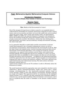 Field: Mathematics/Applied Mathematics/Computer Science Introductory Speakers: Tomohiro Shibata, Nara Institute of Science and Technology Session Topic: Frontiers in Robotics