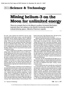 Click here for Full Issue of EIR Volume 14, Number 30, July 31, 1987  �TIillScience &: Technology Mining helium-3 on the Moon for unlimited energy