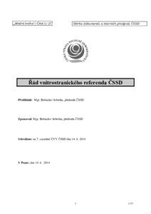 „Modrá kniha“/Část I./27  Sbírka dokumentů a interních předpisů ČSSD Řád vnitrostranického referenda ČSSD Předkládá: Mgr. Bohuslav Sobotka, předseda ČSSD