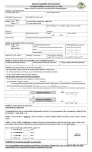 BELIZE PASSPORT APPLICATION FOR PERSONS BELOW THE AGE OF 16 YEARS Please read the instructions overleaf before completing form. Section 1. Child Information Surname/Family name