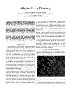 Adaptive Fuzzy Clustering Nicolas Cebron and Michael R. Berthold Department of Computer and Information Science, University of Konstanz[removed]Konstanz, Germany {cebron,berthold}@inf.uni-konstanz.de