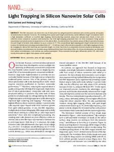 pubs.acs.org/NanoLett  Light Trapping in Silicon Nanowire Solar Cells Erik Garnett and Peidong Yang* Department of Chemistry, University of California, Berkeley, CaliforniaABSTRACT Thin-film structures can reduce 