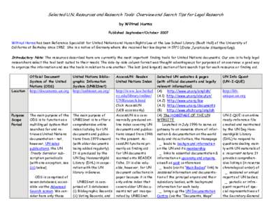 Selected U.N. Resources and Research Tools: Overview and Search Tips for Legal Research by Wiltrud Harms Published September/October 2007 Wiltrud Harms has been Reference Specialist for United Nations and Human Rights La