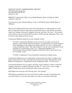 GRAFTON COUNTY COMMISSIONERS’ MEETING 3855 Dartmouth College Hwy North Haverhill, NH[removed]January 21, 2014 PRESENT: Commissioners Mike Cryans, Martha Richards, Director Clough and Admin Assistant S. Norcross.