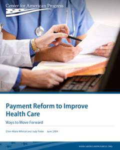 istockphoto.com  Payment Reform to Improve Health Care Ways to Move Forward Ellen-Marie Whelan and Judy Feder  June 2009