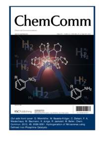 Out-side front cover: G. Wienhöfer, M. Baseda-Krüger, C. Ziebart, F. A. Westerhaus, W. Baumann, K. Junge, R. Jackstell, M. Beller, Chem. Commun. 2013, 49, Hydrogenation of Nitroarenes using Defined Iron-Phos