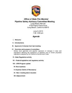 Office of State Fire Marshal Pipeline Safety Advisory Committee Meeting Long Beach Marriott 4700 Airport Plaza Drive Long Beach, CaliforniaJune 9, 2015