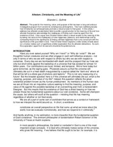 Atheism, Christianity, and the Meaning of Life1 Shandon L. Guthrie Abstract: The quest for the meaning, value, and purpose of life has been a long and arduous investigative program from ancient to contemporary philosophe