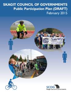SKAGIT COUNCIL OF GOVERNMENTS Public Participation Plan (DRAFT) February 2015 Table of Contents Introduction