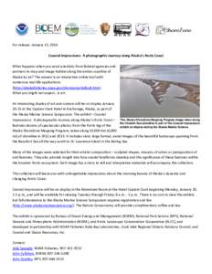 For release: January 15, 2014 Coastal Impressions: A photographic Journey along Alaska’s Arctic Coast What happens when you send scientists from federal agencies and partners to map and image habitat along the entire c