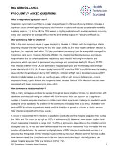 RSV SURVEILLANCE FREQUENTLY ASKED QUESTIONS What is respiratory syncytial virus? Respiratory syncytial virus (RSV) is a major viral pathogen in infants and young children. It is also a significant cause of mild upper res