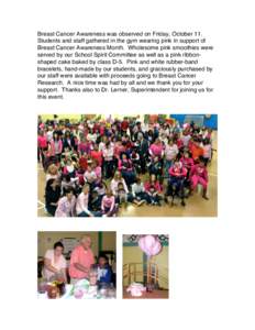 Breast Cancer Awareness was observed on Friday, October 11. Students and staff gathered in the gym wearing pink in support of Breast Cancer Awareness Month. Wholesome pink smoothies were served by our School Spirit Commi