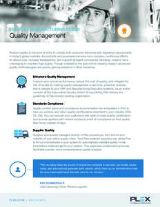 THE PLEX MANUFACTURING CLOUD  Quality Management Product quality is the price of entry to comply with consumer demands and regulatory requirements in today’s global markets. As products and processes become more comple