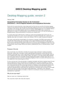 GISCO Desktop Mapping guide  Desktop Mapping guide, version 2 February[removed]Geographical Information System for the Commission
