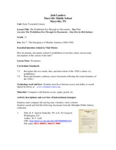 Josh Landers Maryville Middle School Maryville, TN Unit: Early Twentieth Century Lesson Title: The Prohibition Era Through its Documents- Day Two (see also The Prohibition Era Through its Documents – Day One by Rob Kub