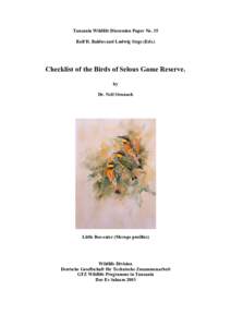 Tanzania Wildlife Discussion Paper No. 35 Rolf D. Baldus and Ludwig Siege (Eds.) Checklist of the Birds of Selous Game Reserve. by Dr. Neil Stronach