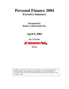 Personal Finance 2004 Executive Summary Presented by Junior Achievement Inc.