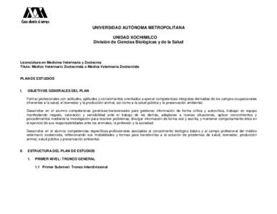 UNIVERSIDAD AUTÓNOMA METROPOLITANA UNIDAD XOCHIMILCO División de Ciencias Biológicas y de la Salud Licenciatura en Medicina Veterinaria y Zootecnia Título: Médico Veterinario Zootecnista o Médica Veterinaria Zootec