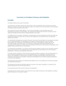 Convention on the Rights of Persons with Disabilities Preamble The States Parties to the present Convention, (a) Recalling the principles proclaimed in the Charter of the United Nations which recognize the inherent digni