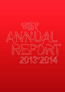 ISBT Annual Report 2013–2014  Table of Contents Table of Contents 4