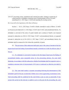 2013 Special Session  13rs2465 HOUSE BILL NO. ____  AN ACT concerning crimes, punishment and criminal procedure; relating to sentencing of