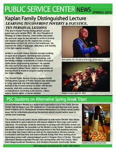 PUBLIC SERVICE CENTER NEWS SPRING 2013 Kaplan Family Distinguished Lecture LEARNING TO CONFRONT POVERTY & INJUSTICE, TEN PERSONAL LESSONS