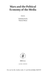 Marx and the Political Economy of the Media Edited by Christian Fuchs Vincent Mosco